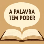 A palavra tem poder versículo: significado, exemplos e como aplicá-lo na vida a palavra tem poder versículo