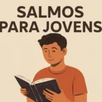 Salmos para Jovens: Versículos de fé e orientação para a vida salmos para jovens