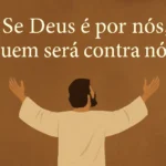 se deus é por nós quem será contra nós