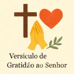 Versículo de gratidão ao Senhor: mensagens bíblicas para agradecer a Deus versículo de gratidão ao senhor